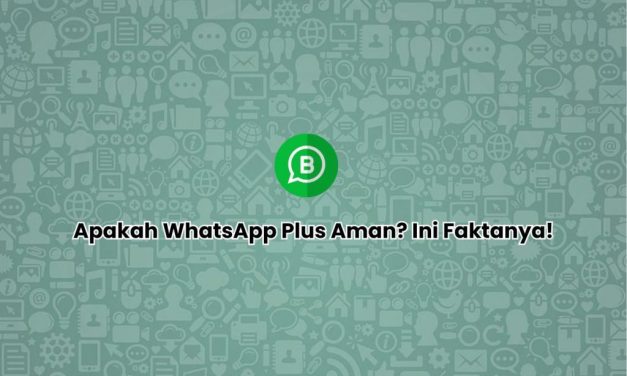 WhatsApp Resmi Dan WhatsApp Plus: Mana Yang Lebih Aman?